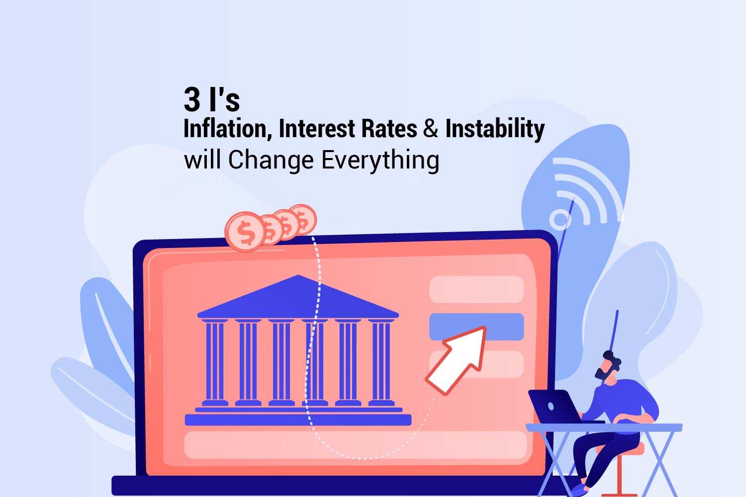 3-i-s-inflation-interest-rates-instability-will-change-everything